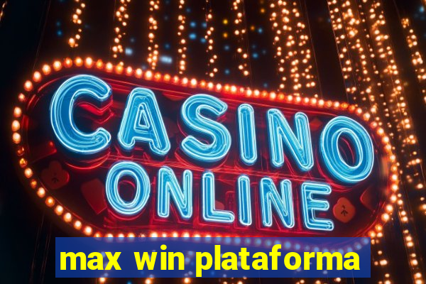 max win plataforma